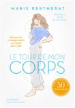 Le Tour de mon corps - Découvrir et comprendre votre corps p