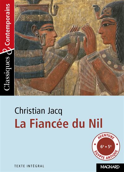 La Fiancée du Nil - Classiques et Contemporains - Christian Jacq - Poche