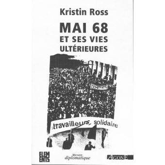Mai 68 Et Ses Vies Ulterieures Poche Kristin Ross Achat Livre Fnac