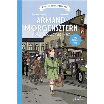 ARMAND MORGENSZTERN, Mon journal 1939-1949