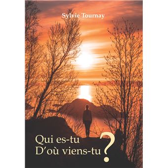 Qui es-tu? D'où viens-tu?