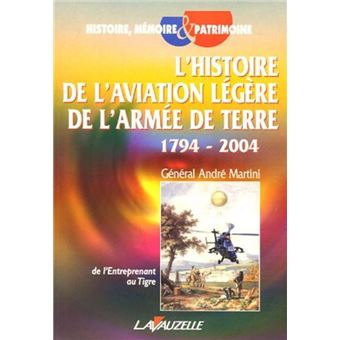 L'histoire de l'aviation légère de l'armée de terre 1794-2004