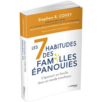 Les 7 habitudes des familles épanouies - S'épanouir en famille dans un monde tumultueux