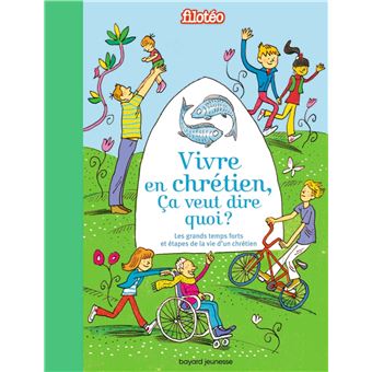 Vivre en chrétien, ça veut dire quoi ?