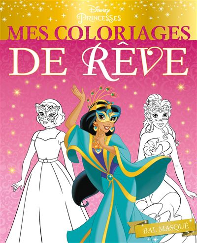DISNEY PRINCESSES - Mes coloriages de rêve