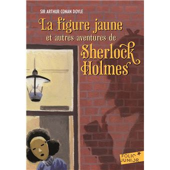 La Figure Jaune Et Autres Aventures De Sherlock Holmes Poche Sir Arthur Conan Doyle Jean Pierre Naugrette Achat Livre Fnac