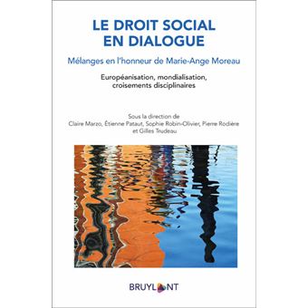 Le droit social en dialogue - Mélanges en l'honneur de Marie-Ange Moreau