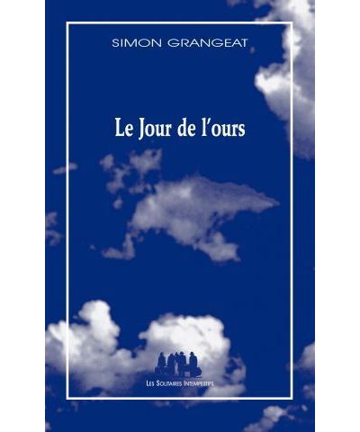 Le jour de l'ours - Simon Grangeat - broché