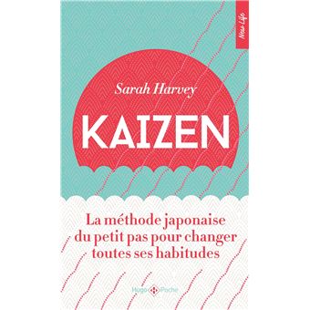Kaizen - La méthode japonaise du petit pas pour chnger toutes ses habitudes