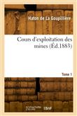 Cours d'exploitation des mines. Tome 1