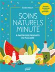 Soins naturels minute. À partir de produits du placard
