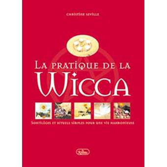 La Pratique De La Wicca - 