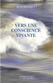 Vers une conscience vivante