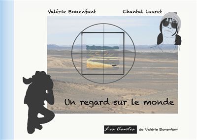 Un regard sur le monde - les contes de valerie bonenfan