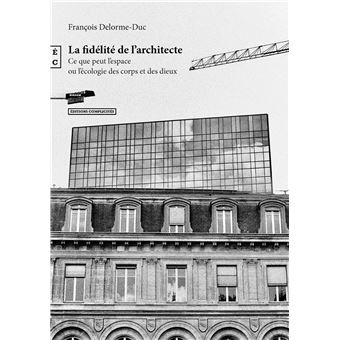 La fidélité de l'architecte