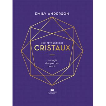 Mon petit livre des cristaux - La magie des pierres de soin