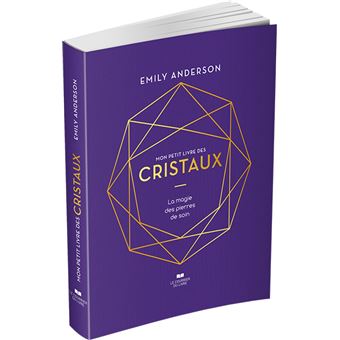 Mon petit livre des cristaux - La magie des pierres de soin