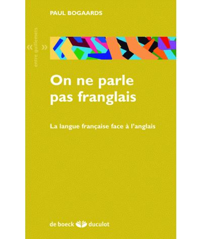 On ne parle pas franglais - Paul Bogaards - broché