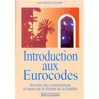 Introduction aux Eurocodes - broché - Jean-Armand Calgaro - Achat Livre ...