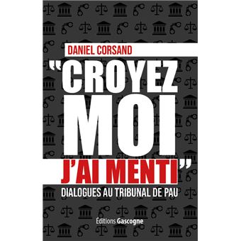 Croyez-moi j'ai menti