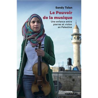Le pouvoir de la musique - Une enfance entre pierre et violon en Palestine