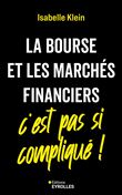 La Bourse et les marchés financiers, c'est pas si compliqué !
