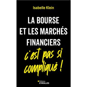 La Bourse et les marchés financiers, c'est pas si compliqué !
