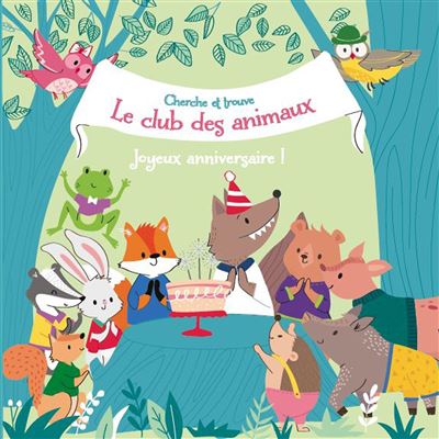 Le Club Des Animaux Le Club Des Animaux Joyeux Anniversaire Malu Lenzi Cartonne Achat Livre Fnac