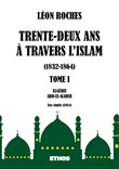 Trente-deux ans à travers l'Islam 1832-1864 (tome 1)