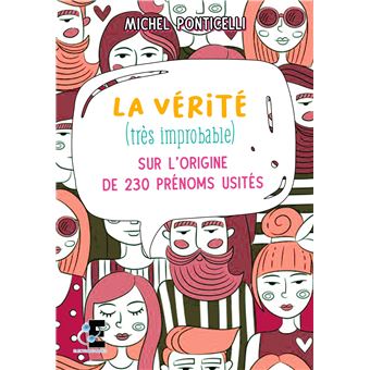 La vérité (très improbable) sur l'origine de 230 prénoms usités