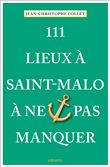 111 Lieux à Saint-Malo à ne pas manquer