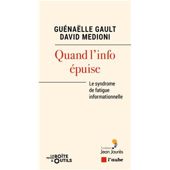 Quand l'info épuise - Le syndrome de fatigue informationn