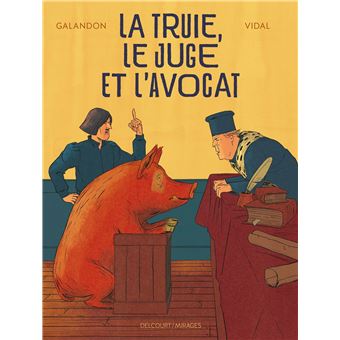 La Truie, le Juge et l'Avocat