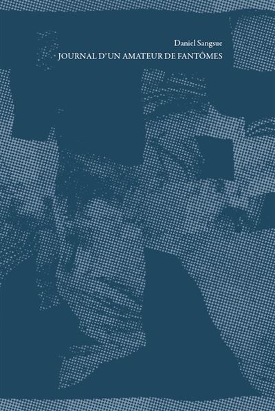 Journal d'un amateur de fantômes - Daniel Sangsue - broché
