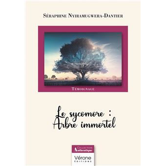 Le sycomore : Arbre immortel