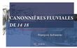 Canonnières fluviales 14/18
