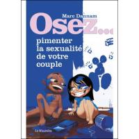 Osez pimenter la sexualité de votre couple - Nouvelle édition