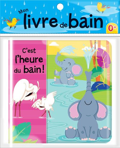C'est l'heure du bain - Mon livre de bain
