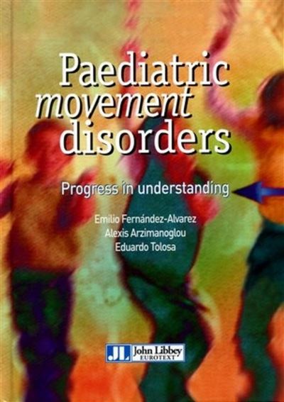 Paediatric Movement Disorders (Ouvrage En Anglais) Progress In Understanding
