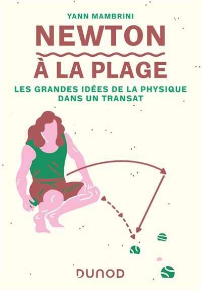 Newton à la plage - Les grandes idées de la physique dans un transat - Yann Mambrini - broché