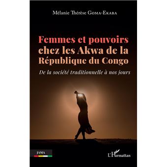 Femmes et pouvoirs chez les Akwa de la République du Congo