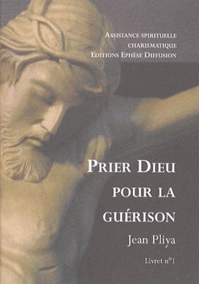 Prier Dieu pour la guérison