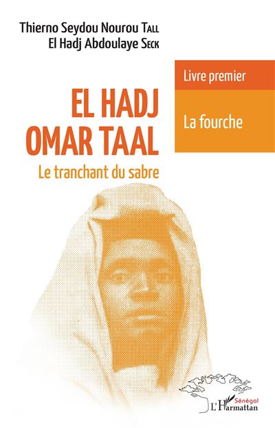 El Hadj Omar Taal - Livre premier La fourche Tome 1 - El Hadj Omar Taal ...