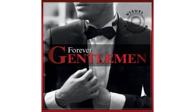 Forever gentlemen Edition collector