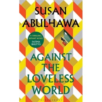 AGAINST THE LOVELESS WORLD