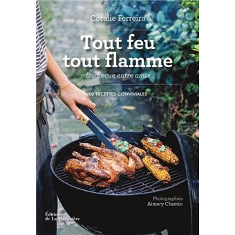 Tout feu tout flamme  (60 recettes conviviales)