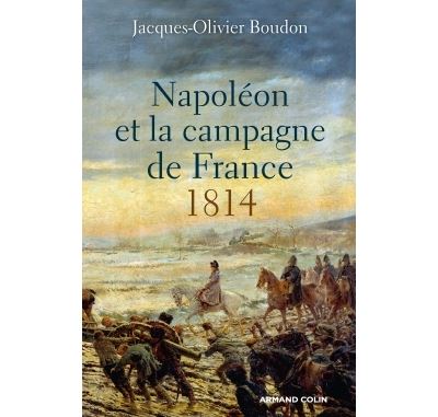 Napoléon et la campagne de France  - 1814