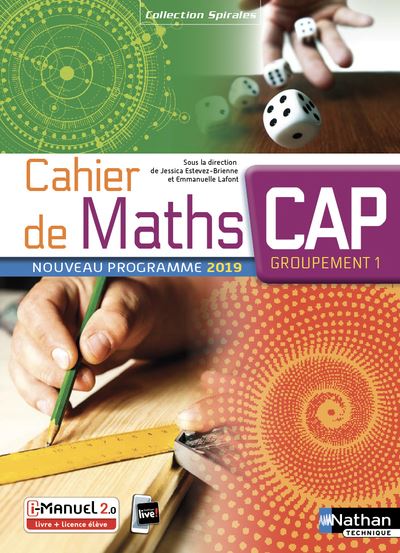 Cahier de Maths CAP Groupement 1 (Spirales) livre + licence élève 2019 - Jessica Estevez-Brienne - Livre CD-ROM