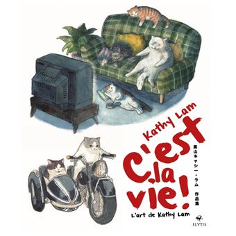 C'est la vie ! - L'art de Kathy Lam