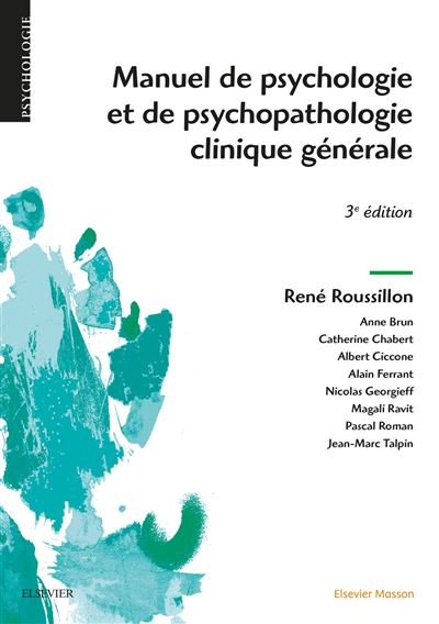 Manuel de psychologie et de psychopathologie clinique générale - René Roussillon - broché